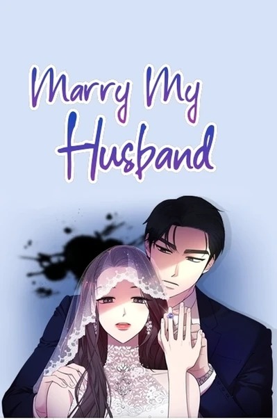 Baca Marry My Husband Chapter 34 Sub Indo Terbaru