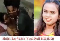New Link Shilpi Raj Viral Video Download Hd