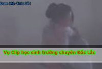 Full Video Clip Học Sinh Trường Chuyên ở đắk lắk