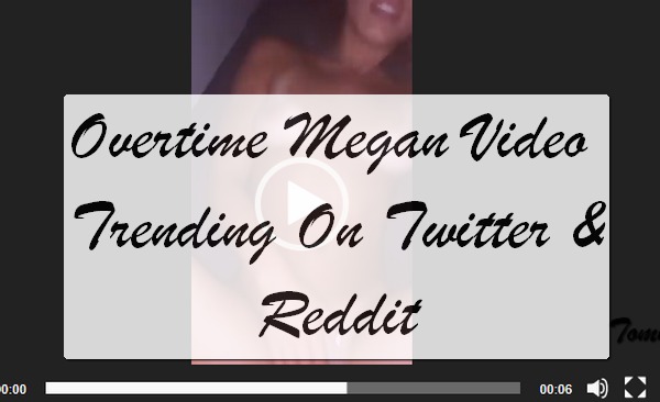 Overtime Megan Twitter Leaked Reddit Overtime Megan Video Twitter Operatorkita