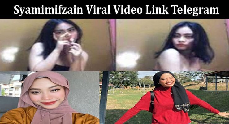 Update Link Video Syamimi Viral Twitter 2023 Operatorkita 2214