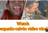 Video Del Pequeño Calvin Filtrado & Pequeño calvin video viral twitter